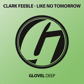 Clark Feeble - Like No Tomorrow