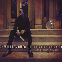Willie Jones III - The Next Phase
