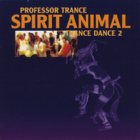 Professor Trance - Spirit Animal, Trance Dance 2
