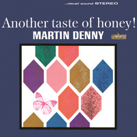 Martin Denny - Another Taste Of Honey