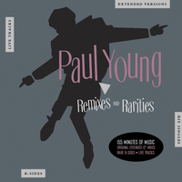 Paul Young - Remixes & Rarities