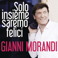 Gianni Morandi - Solo insieme saremo felici