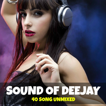 Various Artists - Sound of Deejay (40 Song Unmixed)
