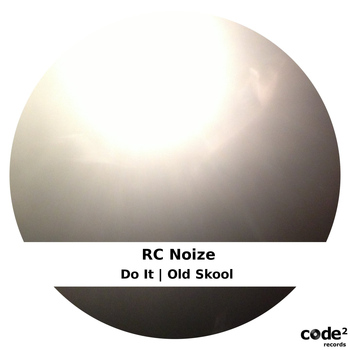 RC Noize - Do It | Old Skool