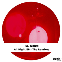 RC Noize - All Night EP (The Remixes)