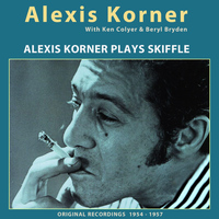 Alexis Korner Skiffle Group - Alexis Korner Plays Skiffle (Original Recordings 1954 -1957)