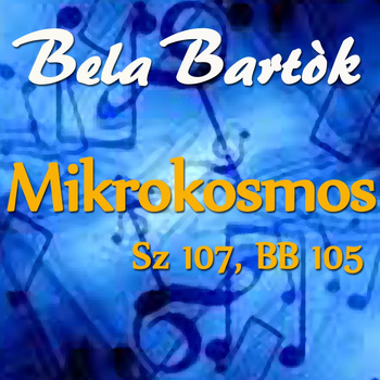 Béla Bartók - Bartók: Mikrokosmos, Sz 107