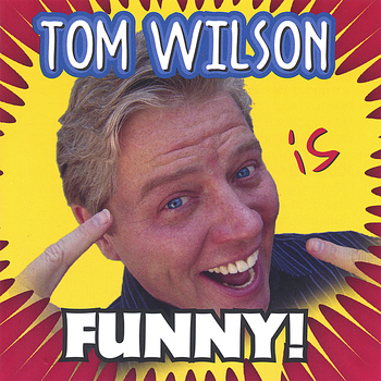 Tom Wilson - Tom Wilson is Funny!