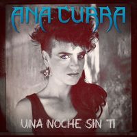 Ana Curra - Una Noche Sin Tí