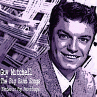 Guy Mitchell - The Big Band Songs (Fantastic Pop Recordings)