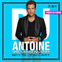 DJ Antoine vs. Mad Mark - Sky Is the Limit (Remixes)