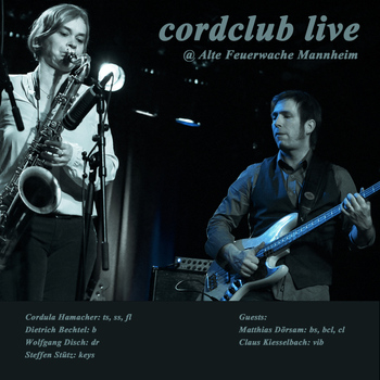 Cordclub - Cordclub live @ Alte Feuerwache Mannheim