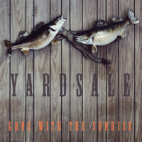 Yard Sale - Gone With the Sunrise - EP