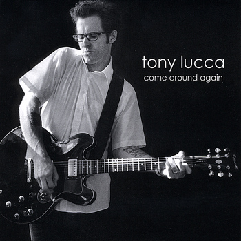 Tony Lucca - Come Around Again