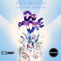 Flux Pavilion - Do or Die (Remix EP [Explicit])