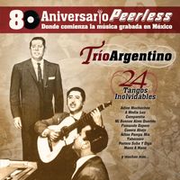 Trio Argentino - Peerless 80 Aniversario - 24 Tangos Inolvidables