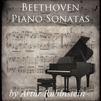 Artur Rubinstein - Beethoven: Piano Sonatas