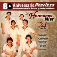 Los Hermanos Mier - Peerless 80 Aniversario - 24 Exitos