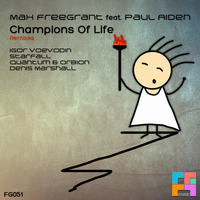 Max Freegrant Feat. Paul Aiden - Champions Of Life (Remixes)