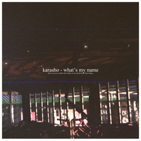 Karasho - What's My Name