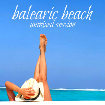 Various Artists - Balearic Beach (Unmixed Session)