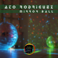 Ato Rodriguez - Mirror Ball