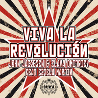 John Jacobsen & Slava Dmitriev feat. Estela Martin - Viva la Revolucion
