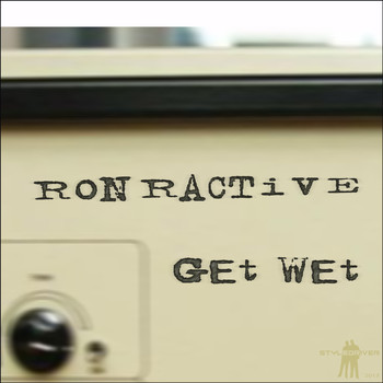 Ron Ractive - Get Wet