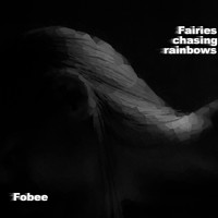 Fobee - Fairies Chasing Rainbows