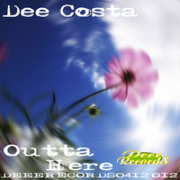 Dee Costa - Outta Here
