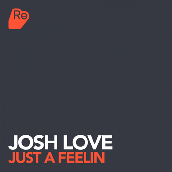 Josh Love - Just A Feelin