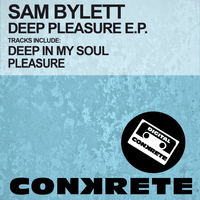 Sam Bylett - Deep Pleasure E.P.
