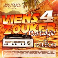DJ Wilson - Viens zouker - Nostalgie, vol. 4 (Mixed By DJ Wilson)