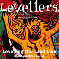 Levellers - Levelling The Land (Live at Brixton Academy)