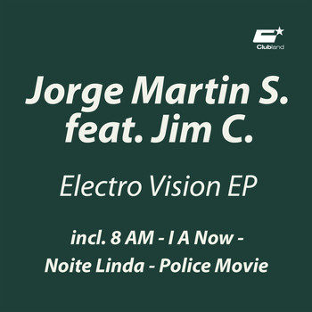 Jorge Martin S. Feat. Jim C. - Electro Vision Ep