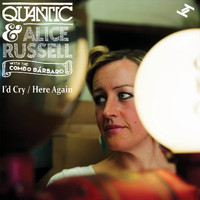 Quantic, Alice Russell - I'd Cry / Here Again
