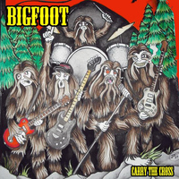 Bigfoot - Carry the Cross