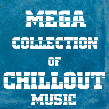 Various Artists - Mega Collection of Chillout Music