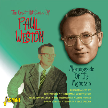 Paul Weston - The Great Hit Sounds of Paul Weston: Morningside of the Mountain