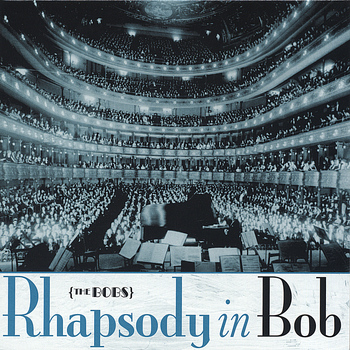 The Bobs - Rhapsody in Bob