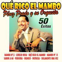 Pérez Prado y Su Orquesta - Qué Rico el Mambo