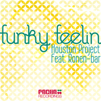 Houston Project feat. Ronen-bar - Funky Feelin'