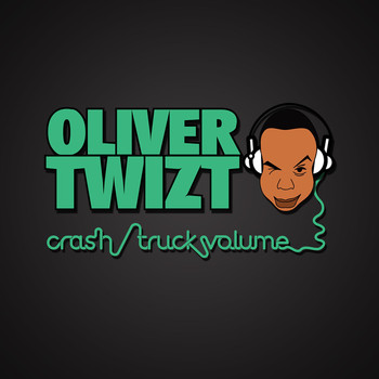 Oliver Twizt - Crash / Truck Volume