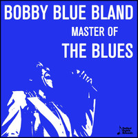 Bobby Blue Bland - Bobby Blue Bland, Master of the Blues