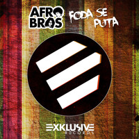 Afro Bros - Foda Se Puta (Explicit)