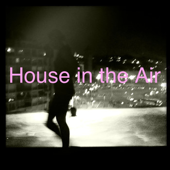 Various Artists - House in the Air - Smooth House Party Starters