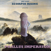 (The True) Scorpio Rising - Phallus Imperator