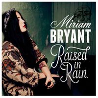 Miriam Bryant - Raised in Rain