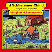Schlieremer Chind - Mir gönd id Summerferie