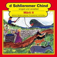 Schlieremer Chind - Märli II (Brämer Stadtmusikante/Vom Froschkönig/Vom Fischer & sinere Frau)